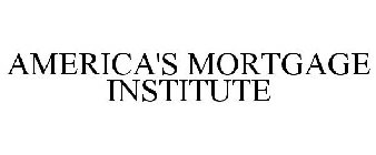 AMERICA'S MORTGAGE INSTITUTE