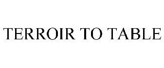 TERROIR TO TABLE