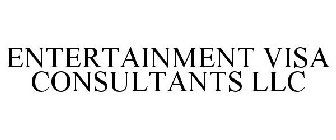 ENTERTAINMENT VISA CONSULTANTS LLC