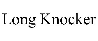 LONG KNOCKER