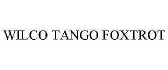 WILCO TANGO FOXTROT