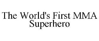 THE WORLD'S FIRST MMA SUPERHERO