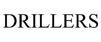 DRILLERS