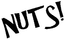 NUTS!