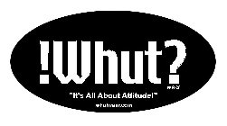!WHUT? WEAR 