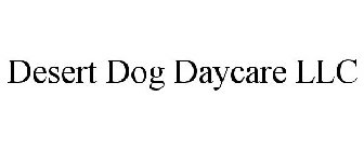 DESERT DOG DAYCARE LLC