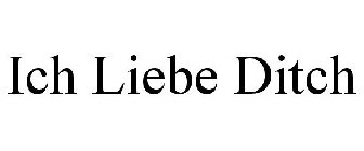 ICH LIEBE DITCH