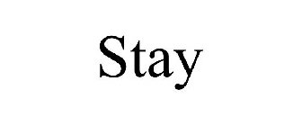 STAY