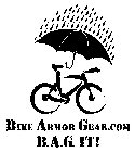BIKE ARMOR GEAR.COM B.A.G. IT!