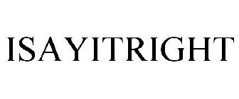 ISAYITRIGHT