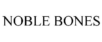 NOBLE BONES