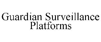 GUARDIAN SURVEILLANCE PLATFORMS