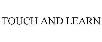 TOUCH AND LEARN
