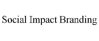 SOCIAL IMPACT BRANDING