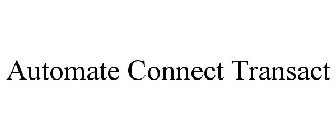 AUTOMATE. CONNECT. TRANSACT.