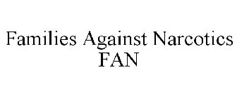 FAMILIES AGAINST NARCOTICS FAN