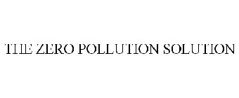 THE ZERO POLLUTION SOLUTION