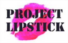 PROJECT LIPSTICK