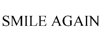 SMILE AGAIN