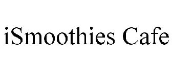 ISMOOTHIES CAFE