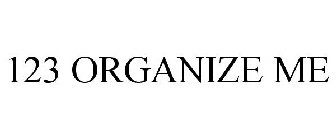 123 ORGANIZE ME