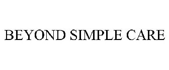 BEYOND SIMPLE CARE