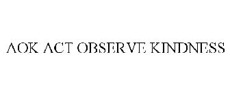 AOK ACT OBSERVE KINDNESS