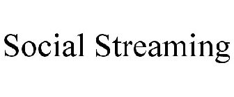 SOCIAL STREAMING
