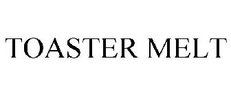 TOASTER MELT