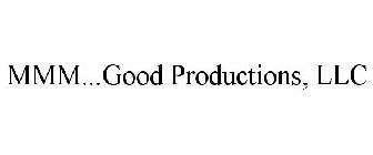 MMM...GOOD PRODUCTIONS, LLC