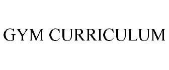 G.Y.M. CURRICULUM