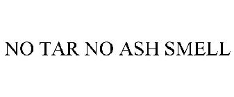 NO TAR NO ASH SMELL