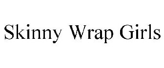 SKINNY WRAP GIRLS