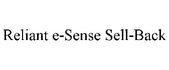 RELIANT E-SENSE SELL-BACK