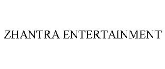 ZHANTRA ENTERTAINMENT