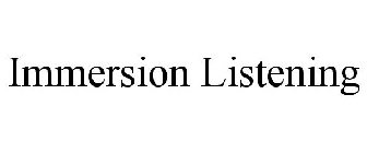 IMMERSION LISTENING