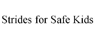 STRIDES FOR SAFE KIDS