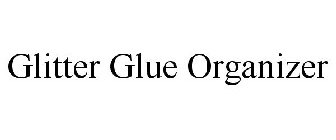 GLITTER GLUE ORGANIZER