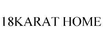 18KARAT HOME