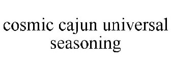 COSMIC CAJUN UNIVERSAL SEASONING