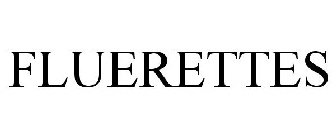 FLUERETTES