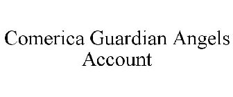 COMERICA GUARDIAN ANGELS ACCOUNT