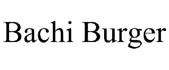 BACHI BURGER