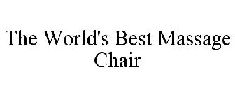 THE WORLD'S BEST MASSAGE CHAIR