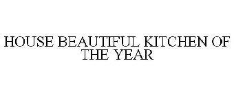 HOUSE BEAUTIFUL KITCHEN OF THE YEAR