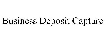 BUSINESS DEPOSIT CAPTURE