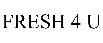 FRESH 4 U