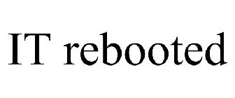 IT REBOOTED