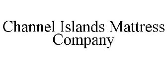 CHANNEL ISLANDS MATTRESS COMPANY