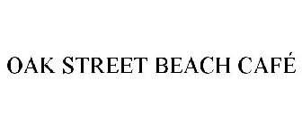 OAK STREET BEACH CAFÉ